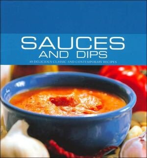 Stock image for Sauces and Dips: 40 Delicious Classic and Contemporary Recipes (Contemporary Cooking) for sale by SecondSale