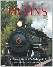 Stock image for Steam Trains: Steam Locomotives of North America for sale by HPB-Ruby