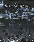 The Great Steam Trains: America's Great Smoking Iron Horses