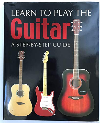 Stock image for Learn to Play the Guitar. A Step-By-Step Guide for sale by Bay Books