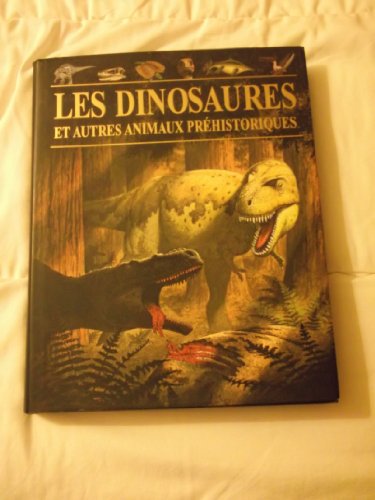 Stock image for Les dinosaures et autres animaux prhistoriques for sale by Ammareal