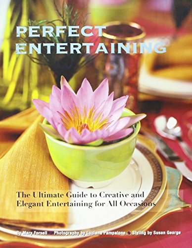 Beispielbild fr Perfect Entertaining: The Ultimate Guide to Creative and Elegant Entertaining for All Occasions zum Verkauf von Colorado's Used Book Store