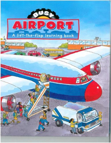 Beispielbild fr Busy Airport : A lift-the-flap learning book (Busy Books - Large) zum Verkauf von Wonder Book