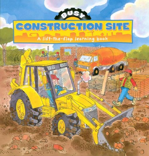 Beispielbild fr Busy Construction Site: A Lift-the-flap Learning Book zum Verkauf von SecondSale