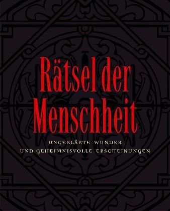 Stock image for RTSEL DER MENSCHHEIT. Ungeklrte Wunder und Geheimnisvolle Erscheinungen for sale by Der Bcher-Br