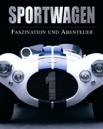 Beispielbild fr Sportwagen - Faszination und Abenteuer. zum Verkauf von Buchhandlung Gerhard Hcher