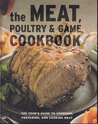 Stock image for The Meat, Poultry and Game Cookbook for sale by Better World Books