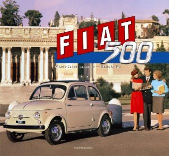 Fiat 500. - Lauvray, Marie-Claire / Le Fay, Basil