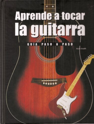 Stock image for Aprende a tocar la guitarra/ Learn to play the guitar: Una Guia Paso a Paso (Spanish Edition) for sale by My Dead Aunt's Books