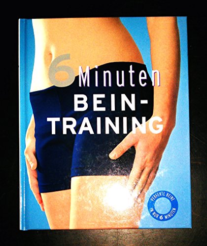 Stock image for 6 Minuten Beintraining for sale by Versandantiquariat Felix Mcke