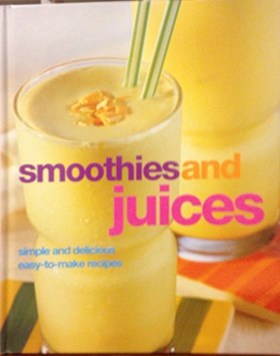 Imagen de archivo de Smoothies and Juices, Simple and Delicious Easy-to-Make Recipes by Christine Ambridge (2002) Hardcover a la venta por Wonder Book