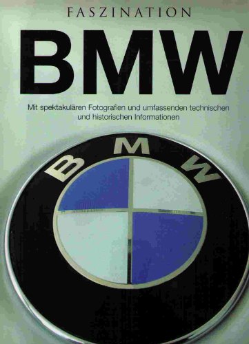 Beispielbild fr Faszination BMW Mit spektakulren Fotografien und umfassenden technischen und historischen Informationen zum Verkauf von medimops