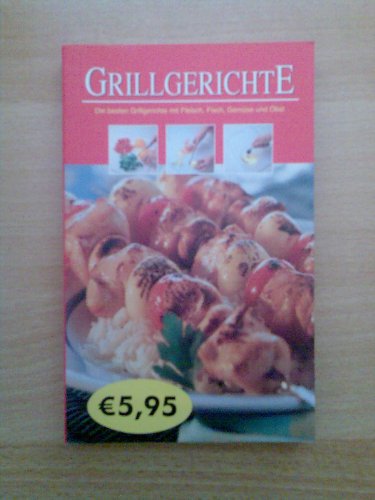 Stock image for Grillgerichte. Die besten Grillgerichte mit Fleisch, Fisch, Gemse und Obst. TB for sale by Deichkieker Bcherkiste