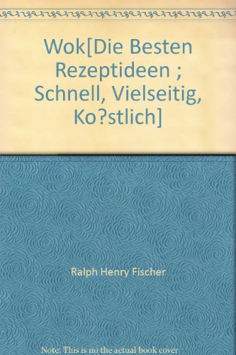 9781405484732: Wok : [die besten Rezeptideen , schnell, vielseitig, kstlich].