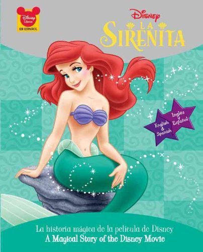 Stock image for Disney La Sirenita / Disney Little Mermaid: La Historia Magica De La Pelicula De Disney / a Magical Story of the Disney Movie (Disney Storybooks) (Spanish and English Edition) for sale by ThriftBooks-Dallas