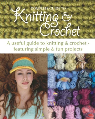 Beispielbild fr Complete Guide to Knitting and Crochet zum Verkauf von WorldofBooks