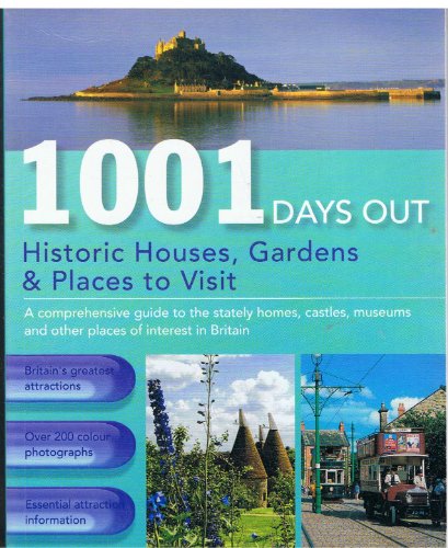 Stock image for 1001 Days out Historic Houses, Gardens & Places to Visit for sale by AwesomeBooks