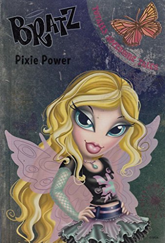 Stock image for Pixie Power (Bratz Fiction Totally Awesome Tales S.) for sale by WorldofBooks