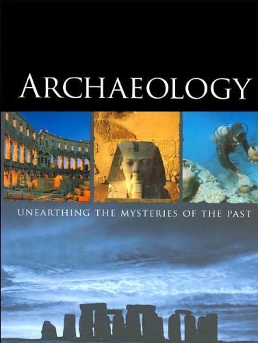 Stock image for Archeology: Unearthing the Mysteries of the Past for sale by Open Books