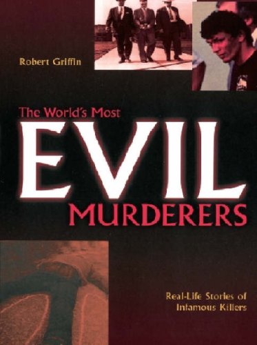 Beispielbild fr The World's Most Evil Murderers zum Verkauf von AwesomeBooks