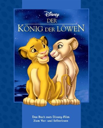 Der König der Löwen. Das Buch zum Disney-Film. Zum Vor- und Selberlesen - Disney, Walt