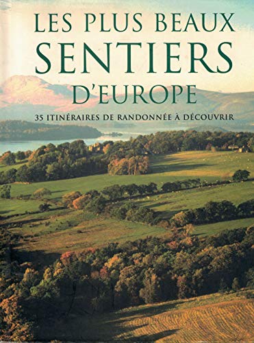 Stock image for Les plus beaux sentiers d'Europe: 35 itinraires de randonne  dcouvrir for sale by Ammareal