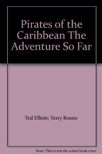 Stock image for Pirates of the Caribbean The Adventure So Far for sale by Y-Not-Books