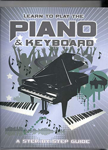 Imagen de archivo de Learn to Play the Piano and Keyboard: A Step-by-step-guide a la venta por Once Upon A Time Books