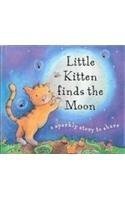 9781405495677: Little Kitten Finds the Moon (Glitter Books)