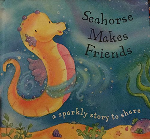 Stock image for Seahorse Makes Friends (Glitter Books) for sale by SecondSale