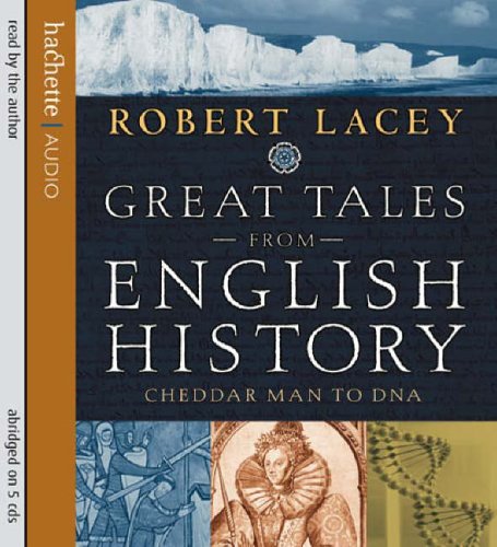Imagen de archivo de Great Tales From English History: Cheddar Man to DNA a la venta por WorldofBooks