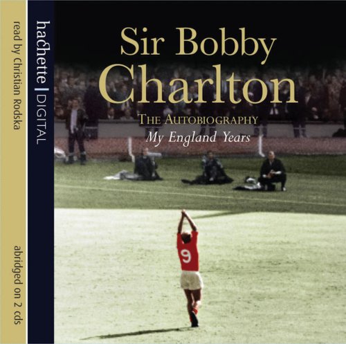 My England Years (Audio CD) (9781405505444) by Charlton, Sir Bobby