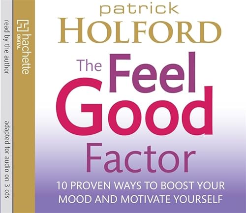 Beispielbild fr The Feel Good Factor: 10 Proven Ways to Boost Your Mood and Motivate Yourself zum Verkauf von Books From California