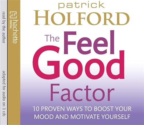 9781405509305: The Feel Good Factor: 10 proven ways to boost your mood and motivate yourself