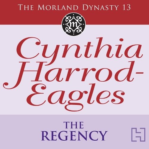 9781405515207: The Regency: The Morland Dynasty, Book 13