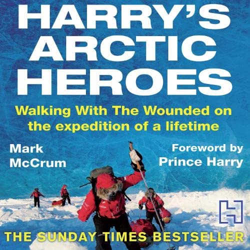 9781405517614: Harry's Arctic Heroes: Walking with the Wounded on the Expedition of a Lifetime