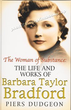 9781405611848: The Woman of Substance - The Life and Works of Barbara Taylor Bradford - Chivers Large Print
