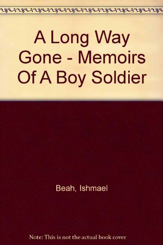 Stock image for A Long Way Gone : Memoirs of a Boy Soldier for sale by Better World Books Ltd