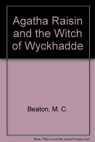 Beispielbild fr Agatha Raisin and the Witch of Wyckhadde zum Verkauf von WorldofBooks