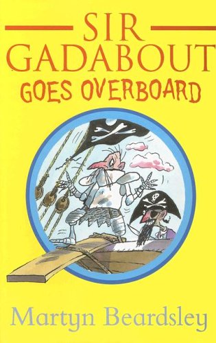 9781405660105: Sir Gadabout Goes Overboard