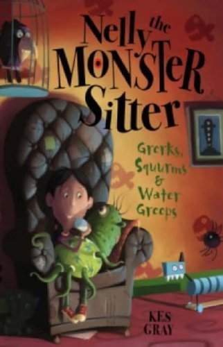 Beispielbild fr Nelly the Monster Sitter: Grerks, Squurms and Water Greeps zum Verkauf von RIVERLEE BOOKS