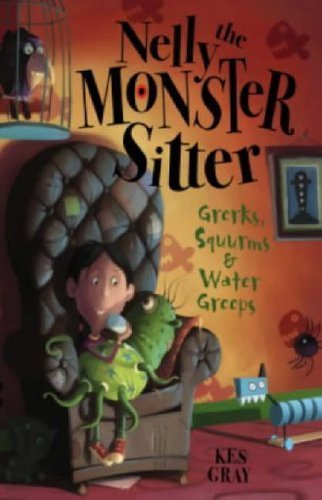 Stock image for Nelly the Monster Sitter: Grerks, Squurms and Water Greeps for sale by RIVERLEE BOOKS