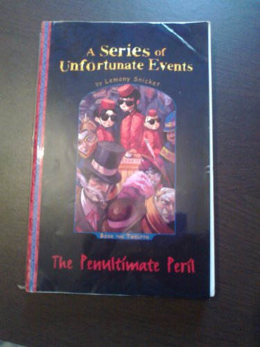 Stock image for The Penultimate Peril: No. 12 (A Series of Unfortunate Events) for sale by Goldstone Books