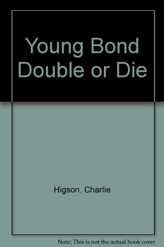 Stock image for Young Bond Double or Die Higson, Charlie for sale by Re-Read Ltd