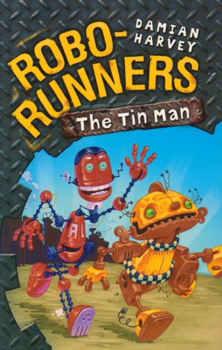 The Tin Man (Robo-Runners) (9781405663014) by Harvey, Damian