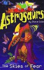 The Skies of Fear (Astrosaurs) - Cole, Stephen