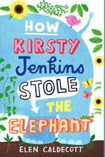 9781405663809: How Kirsty Jenkins Stole the Elephant