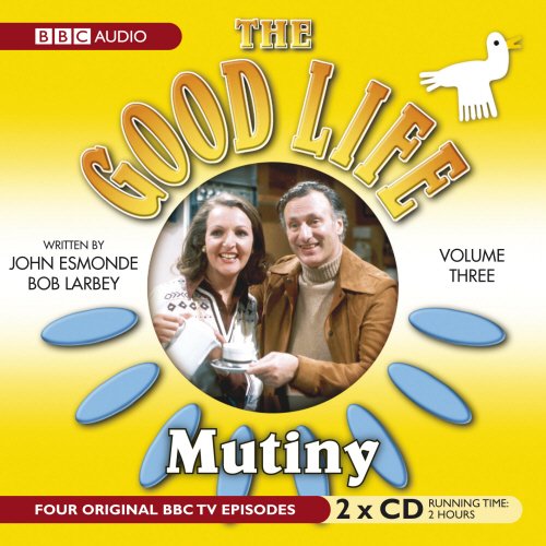 Stock image for The Good Life: Volume Three: Mutiny: V.3 for sale by WorldofBooks