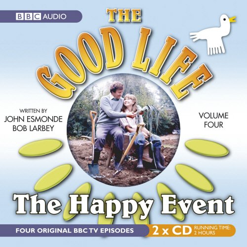 Stock image for The Good Life: Volume Four: The Happy Event: Vol 4 for sale by WorldofBooks