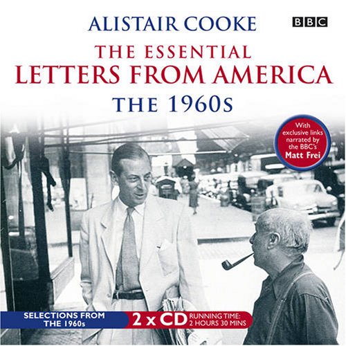 Alistair Cooke: The Essential Letters from America: The 1960s - Cooke, Alistair